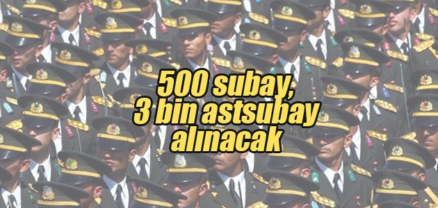 500 subay, 3 bin astsubay alınacak