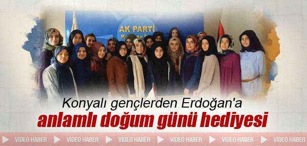 Konyalı gençlerden Erdoğan’a anlamlı doğum günü hediyesi