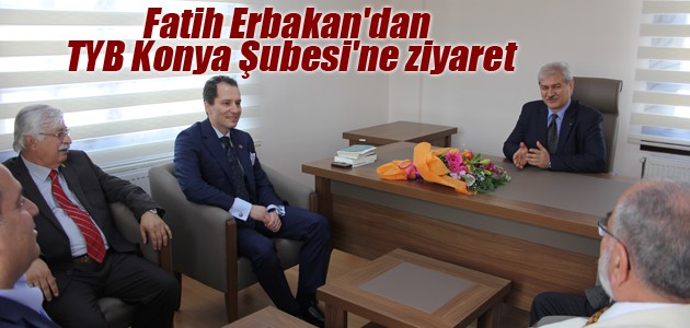 Fatih Erbakan’dan TYB Konya Şubesi’ne ziyaret