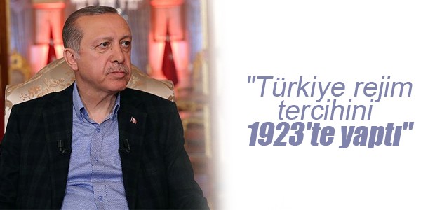 “Türkiye rejim tercihini 1923’te yaptı“