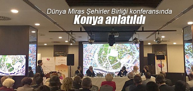 Dünya Miras Şehirler Birliği konferansında Konya anlatıldı