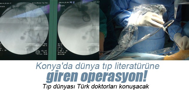 Konya’da dünya tıp literatürüne giren operasyon!