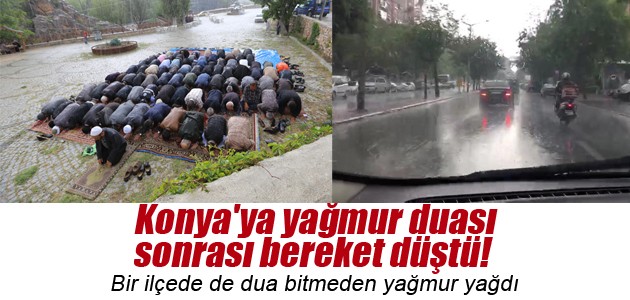 Konya’ya yağmur duası sonrası bereket düştü!
