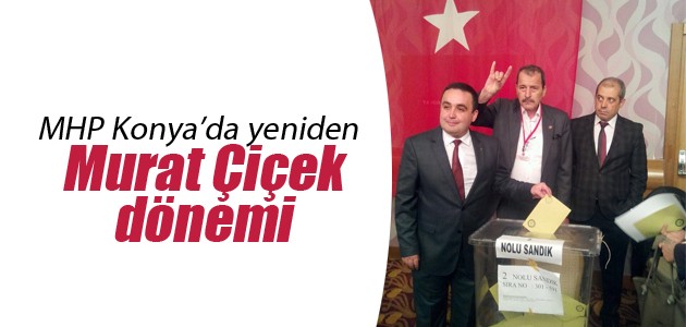 MHP Konya’da Murat Çiçek yeniden başkan