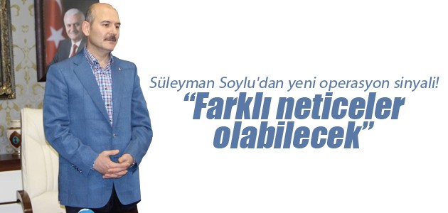 Süleyman Soylu’dan yeni operasyon sinyali!