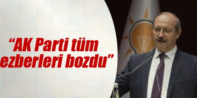 Ahmet Sorgun: AK Parti tüm ezberleri bozdu