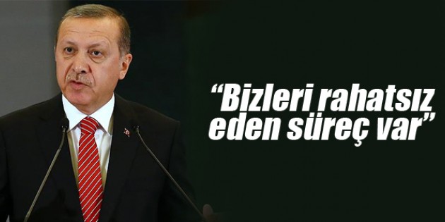 Erdoğan’dan referandum açıklaması: Bizleri rahatsız eden bir süreç var
