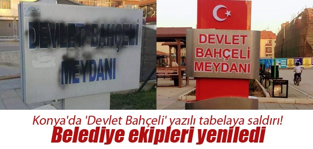 Konya’da ’Devlet Bahçeli’ yazılı tabelaya saldırı! Belediye ekipleri yeniledi