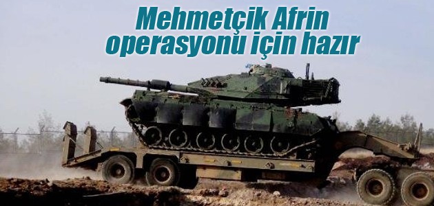 Mehmetçik Afrin operasyonu için hazır