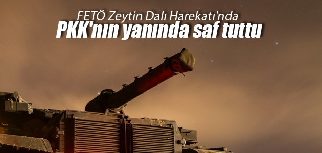 FETÖ Zeytin Dalı Harekatı’nda PKK’nın yanında saf tuttu