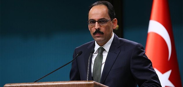 Cumhurbaşkanlığı Sözcüsü İbrahim Kalın: Operasyon sadece terör örgütlerine karşı yapılmakta
