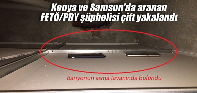 Konya ve Samsun’da aranan FETÖ/PDY şüphelisi çift yakalandı