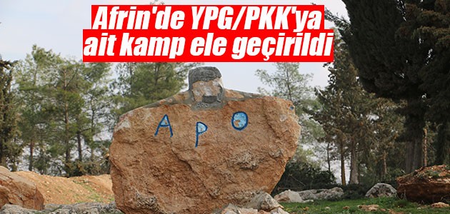 Afrin’de YPG/PKK’ya ait kamp ele geçirildi