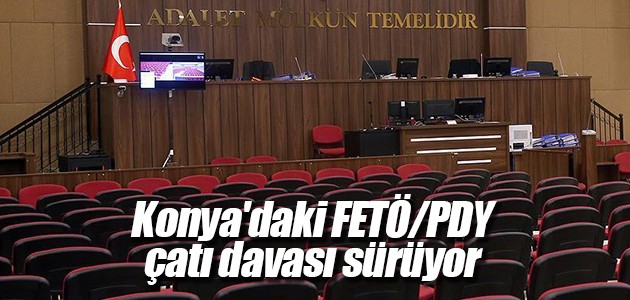 Konya’daki FETÖ/PDY çatı davası sürüyor