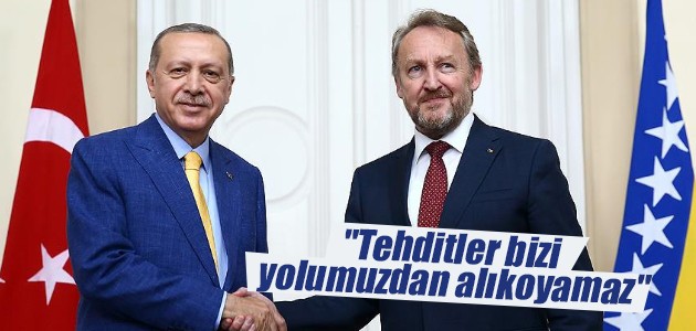Erdoğan: Tehditler bizi yolumuzdan alıkoyamaz