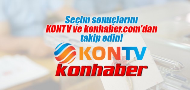 Seçim sonuçlarını KONTV ve konhaber.com’dan takip edin!