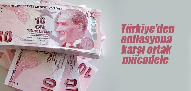 Türkiye’den enflasyona karşı ortak mücadele