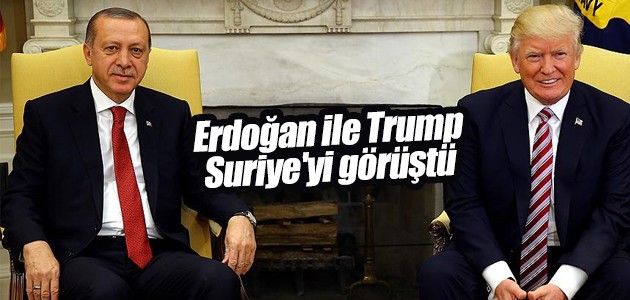 Erdoğan ile Trump Suriye’yi görüştü