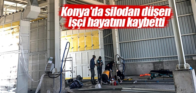 Konya’da silodan düşen işçi hayatını kaybetti