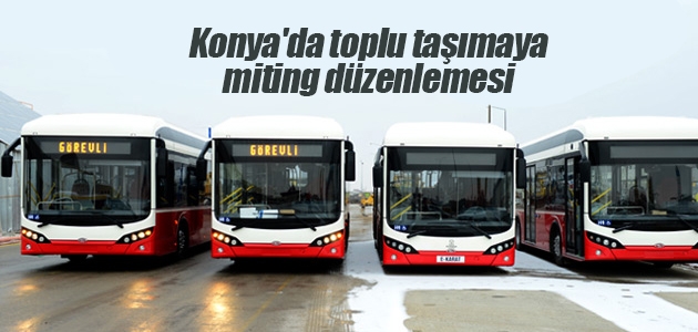 Konya’da toplu taşımaya miting düzenlemesi