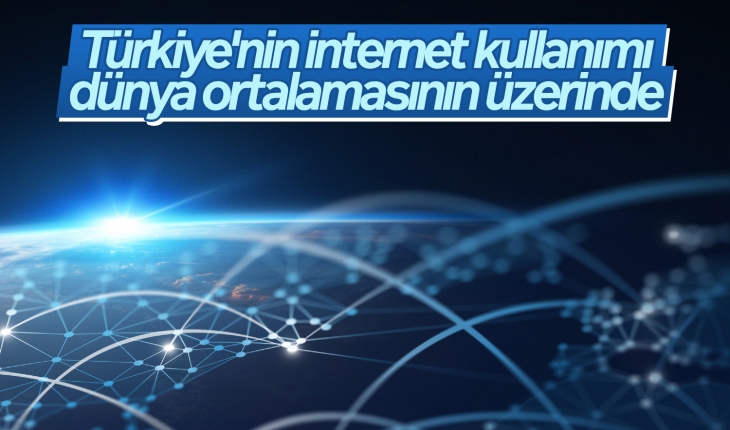 Türkiye'nin internet kullanımı dünya ortalamasının üzerinde