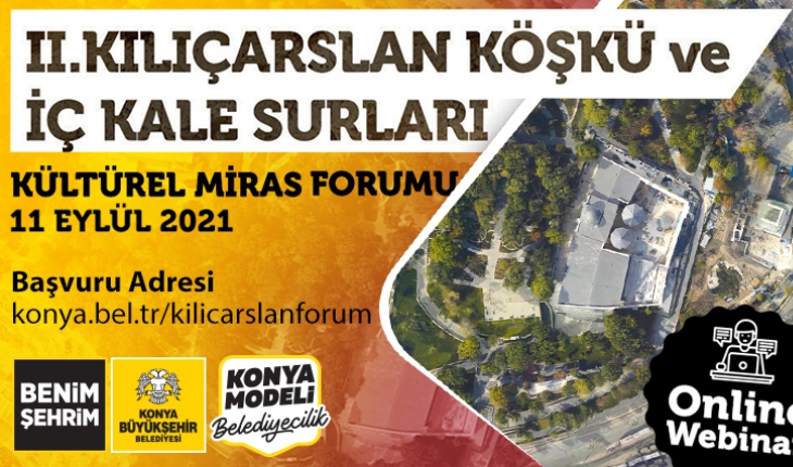Büyükşehir’den II. Kılıçarslan Köşkü ve İç Kale Surları Kültürel Miras Forumu