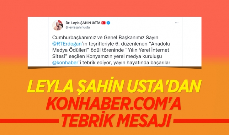 Leyla Şahin Usta'dan Konhaber.com'a tebrik mesajı