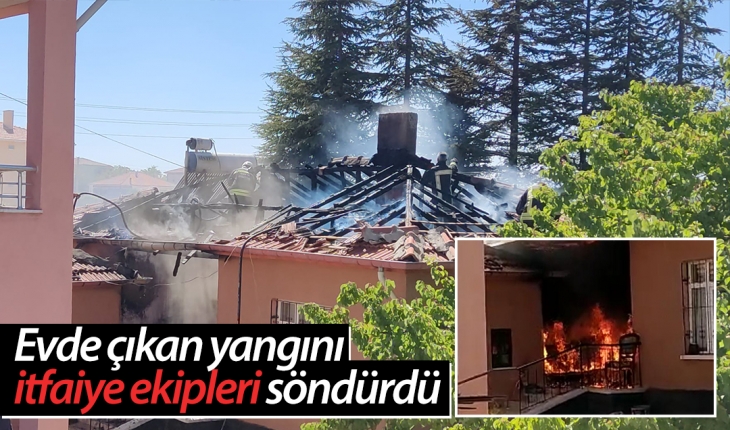 Konya’da evden yükselen alevler söndürüldü