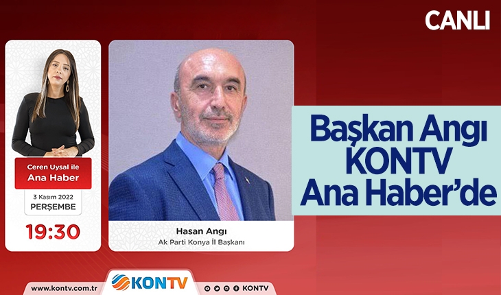 Başkan Angı KONTV’de AK Parti iktidarının 20 yılını değerlendirdi