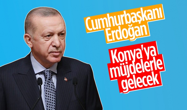  Cumhurbaşkanı Erdoğan Konya'ya müjdelerle gelecek