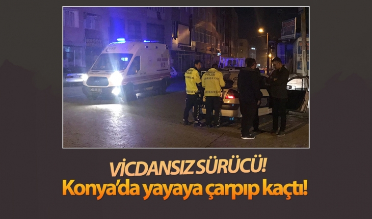 Konya’da yayaya çarpıp kaçan sürücünün polis peşinde!