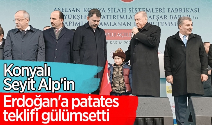 Konyalı Seyit Alp’in Erdoğan’a patates teklifi gülümsetti