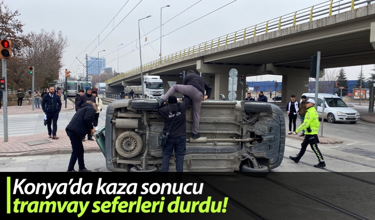 ​Konya’da kaza sonucu tramvay seferleri durdu!