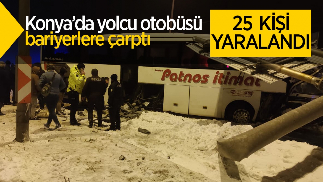 Konya'da yolcu otobüsü bariyerlere çarptı: 25 kişi yaralı
