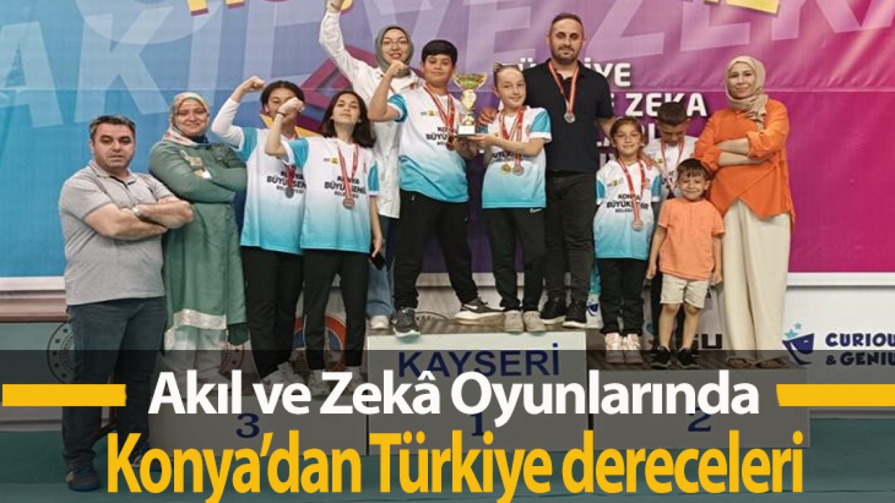Akıl ve Zeka Oyunlarında Konya'dan Türkiye dereceleri