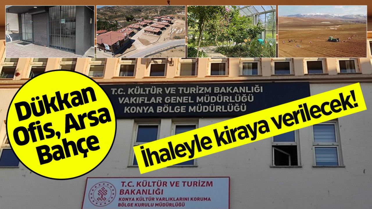 Vakıflara ait Konya’daki 210 taşınmaz kiraya verilecek!