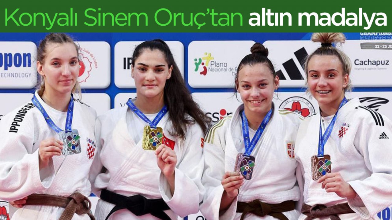 Konyalı Sinem Oruç, Ümitler Avrupa Judo Şampiyonası'nda altın madalya kazandı