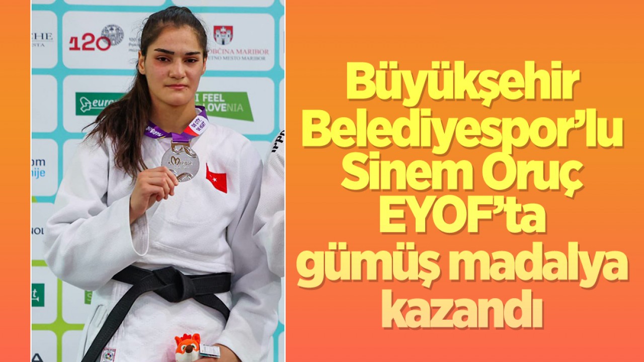 Konya Büyükşehir Belediyespor'lu Sinem Oruç EYOF'ta gümüş madalya kazandı