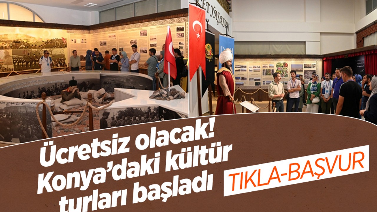 Ücretsiz olacak! Konya’daki kültür turları başladı (TIKLA-BAŞVUR)