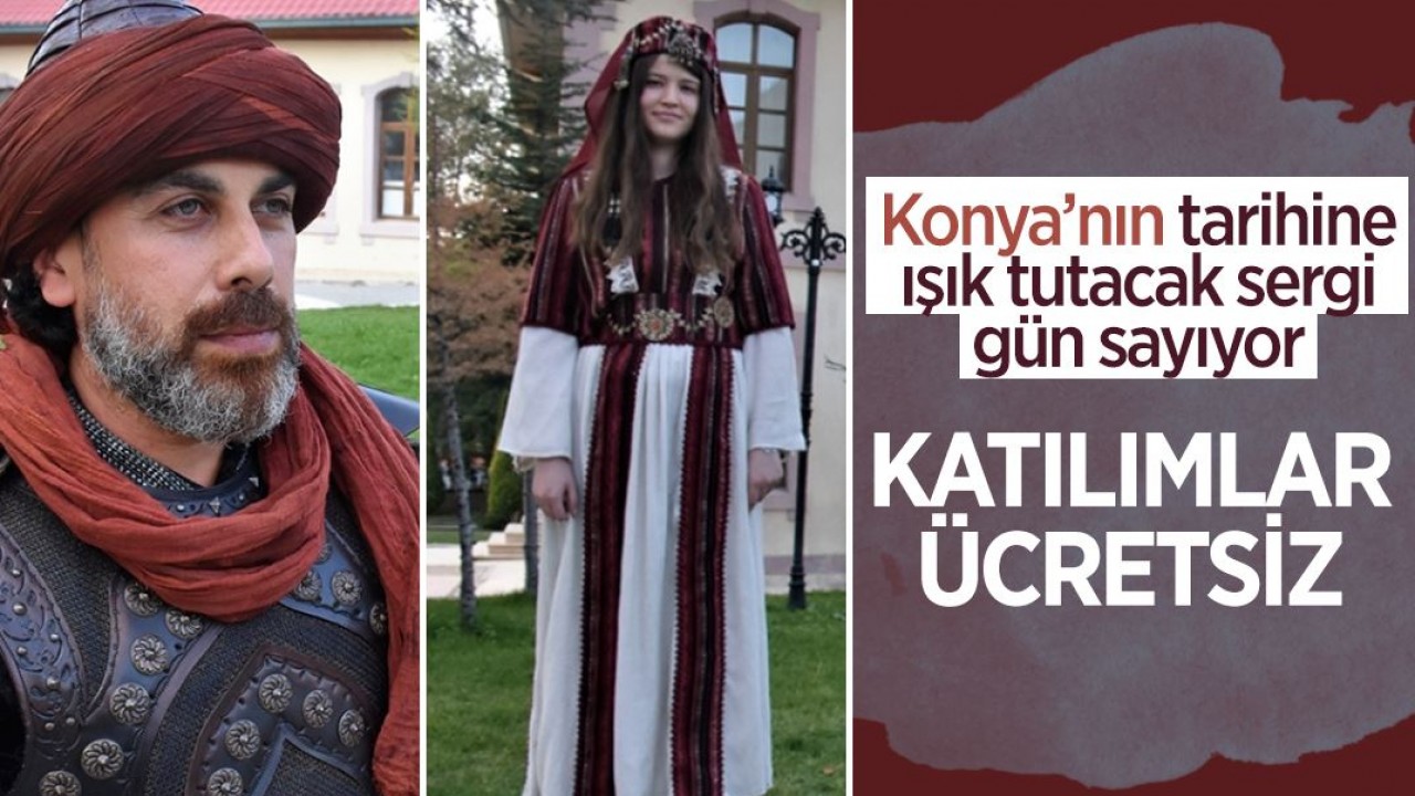 Konya'nın tarihine ışık tutacak sergi gün sayıyor: Katılımlar ücretsiz!