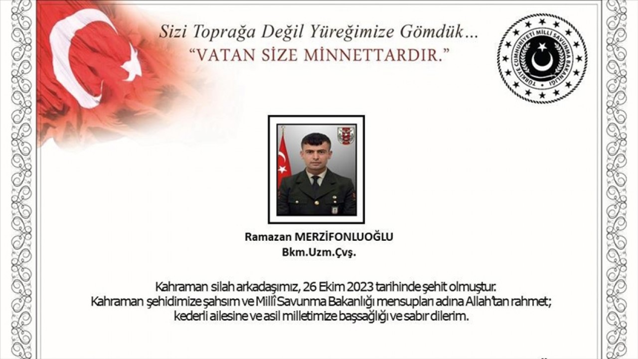 MSB’den şehit Uzman Çavuş Ramazan Merzifonluoğlu için taziye mesajı