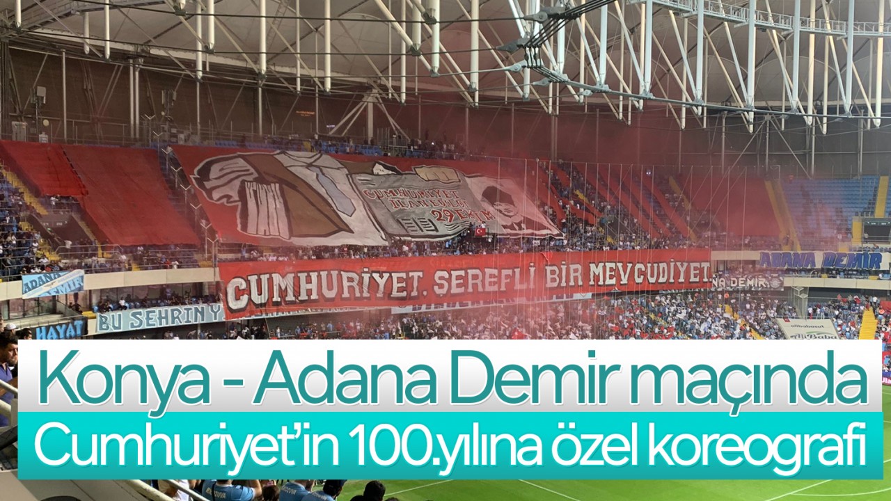 Konyaspor - Adana Demir maçında Cumhuriyet'in 100.yılına özel koreografi!