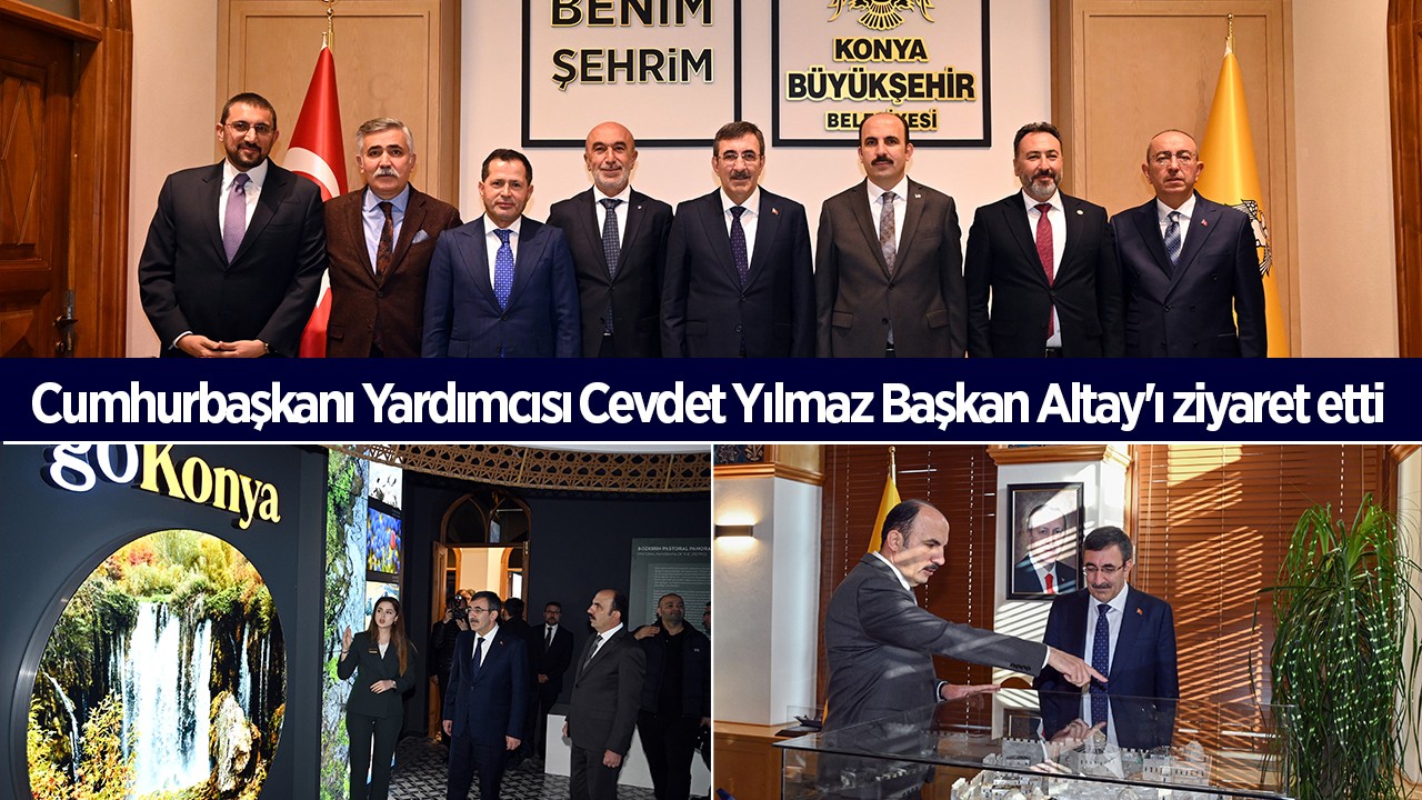 Cumhurbaşkanı Yardımcısı Cevdet Yılmaz Başkan Altay’ı ziyaret etti