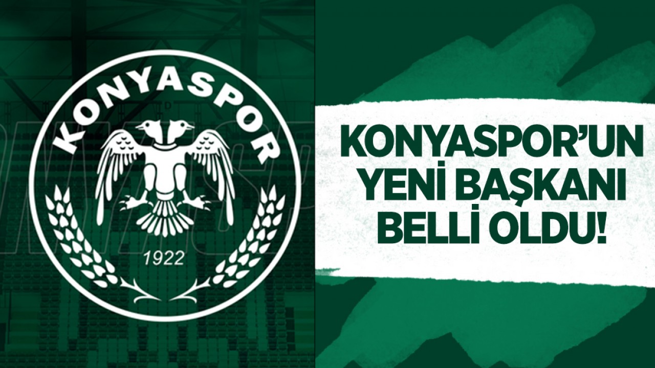Konyaspor’un yeni başkanı belli oldu!