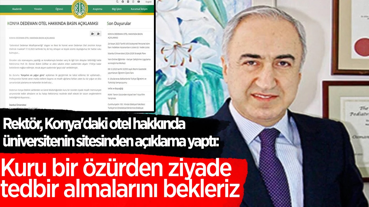 Rektör, Konya'daki otel hakkında üniversitenin sitesinden açıklama yaptı: Kuru bir özürden ziyade tedbir almalarını bekleriz