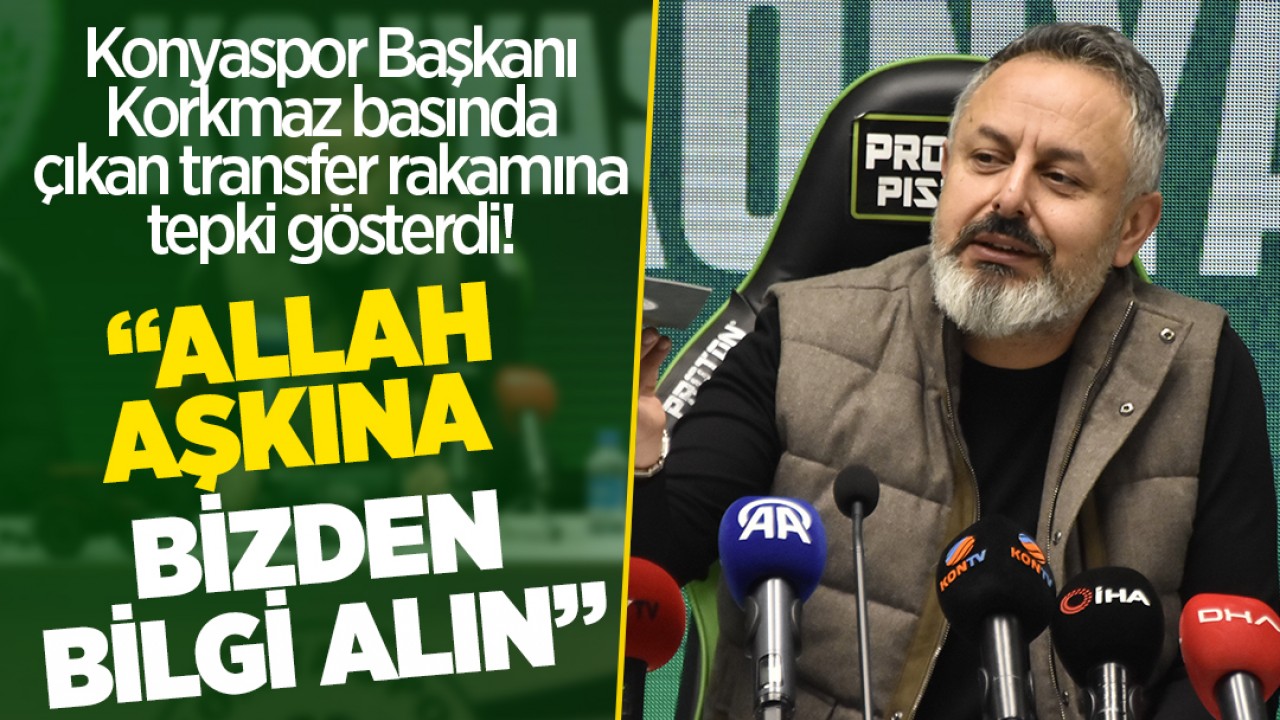 Konyaspor Başkanı Korkmaz basında çıkan transfer rakamına tepki gösterdi! 