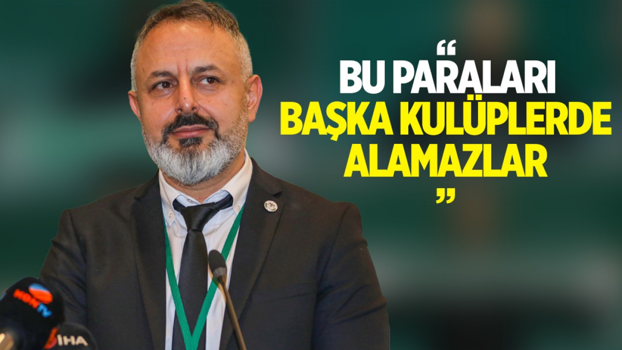 Konyaspor Başkanı Ömer Korkmaz: “Bu paraları başka kulüplerde alamazlar!”