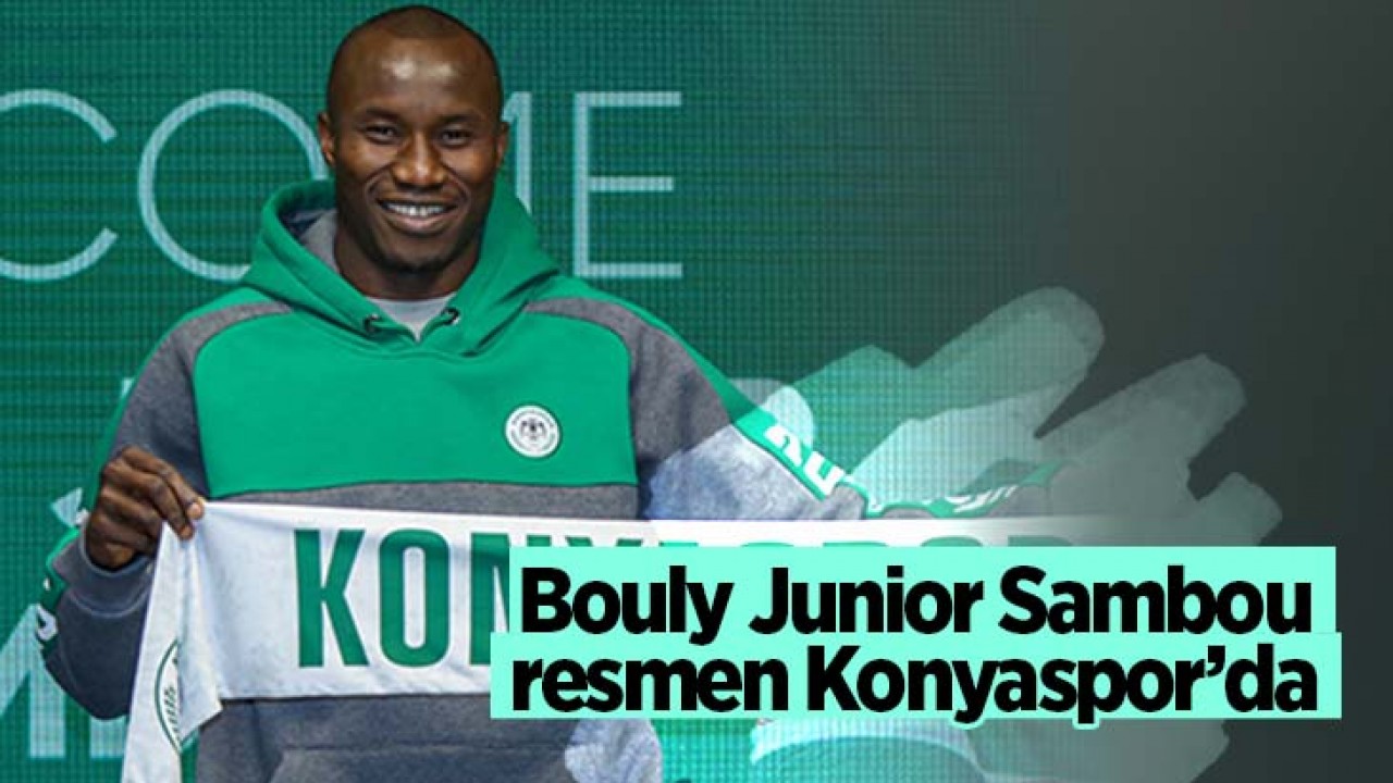 Bouly Junior Sambou resmen Konyaspor'da