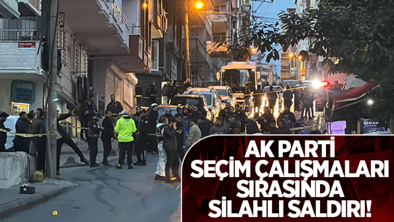 AK Parti'nin seçim programına silahlı saldırı!
