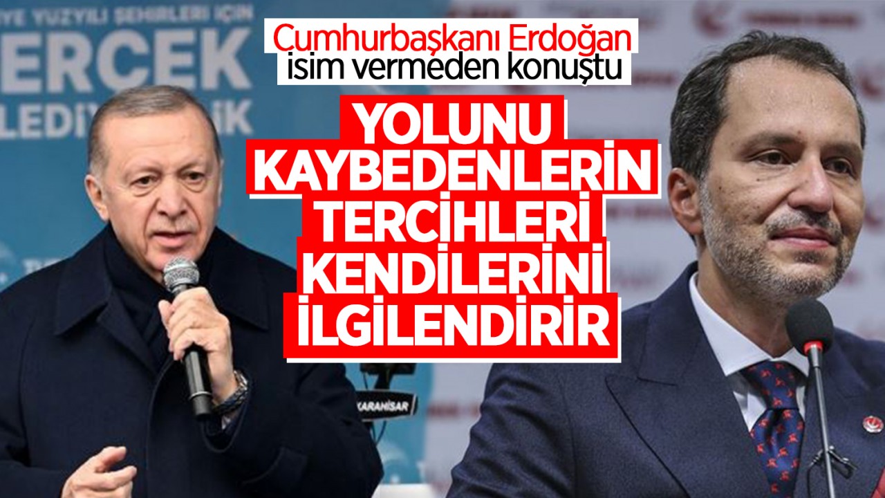 Cumhurbaşkanı Erdoğan isim vermeden konuştu! “Yolunu kaybedenlerin tercihleri kendilerini ilgilendirir“